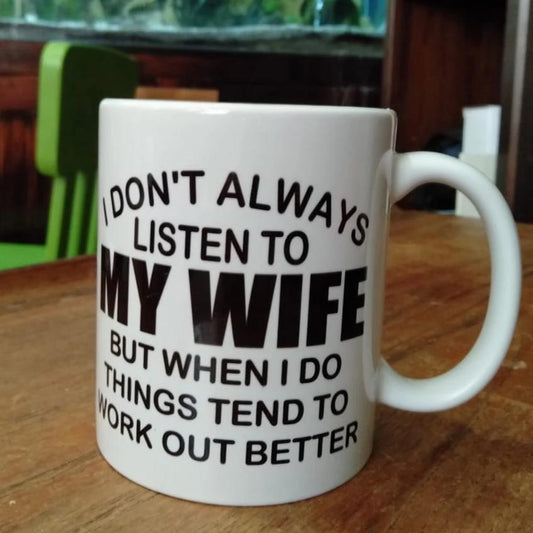 Listen to my wife Mug