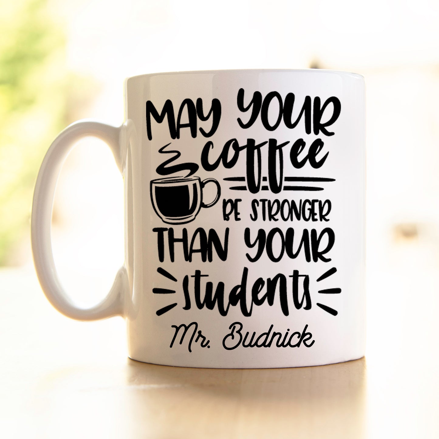 Teacher's Mug - Coffee stronger than students