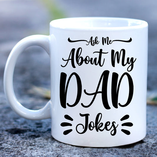 Mug - Ask Me About My Dad Jokes