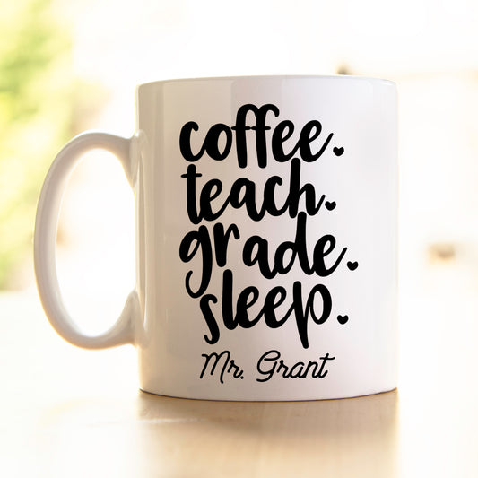 Teacher's Mug -Coffee Teach Grade Repeat
