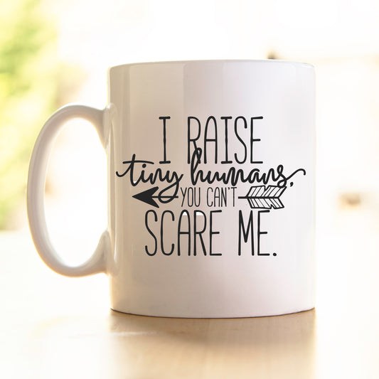 I raise Tiny Humans - Mug